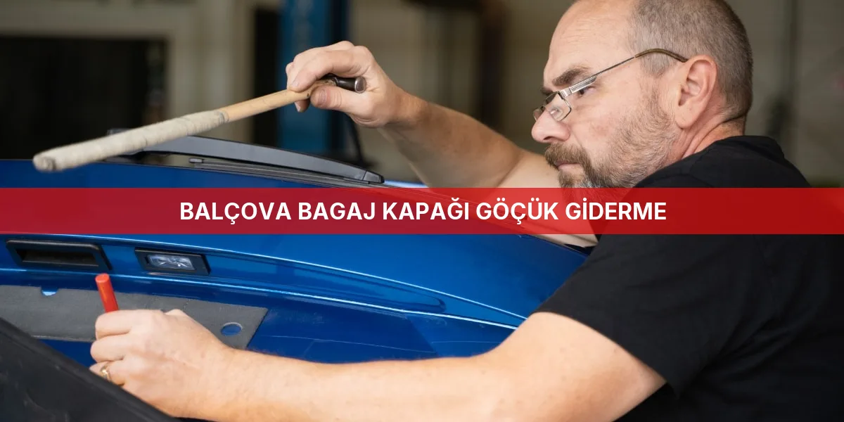 Balçova Bagaj Kapağı Göçük Giderme